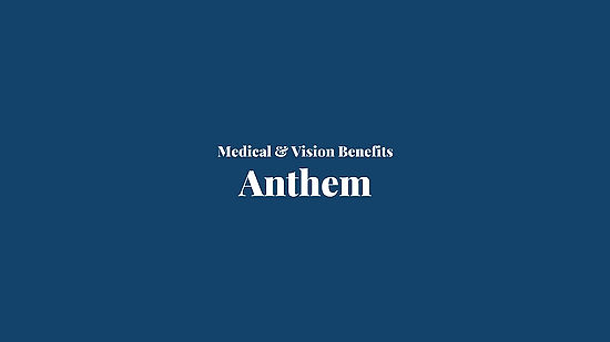 Anthem Medical & Vision Benefits